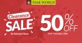 Teak World – CLEARANCE SALE on selected items upto 50%